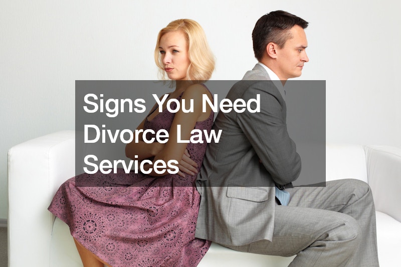 Signs You Need Divorce Law Services