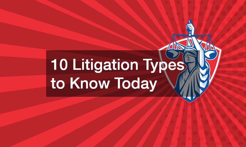 10 Litigation Types to Know Today