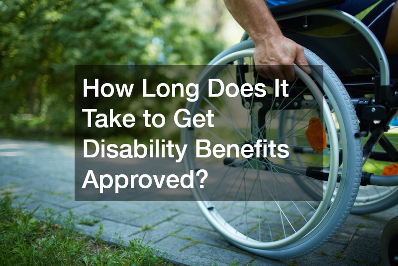 How Long Does It Take to Get Disability Benefits Approved?