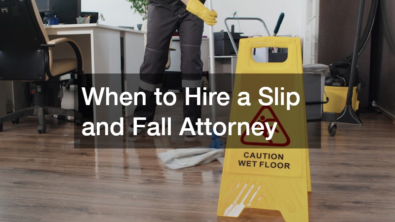 When to Hire a Slip and Fall Attorney