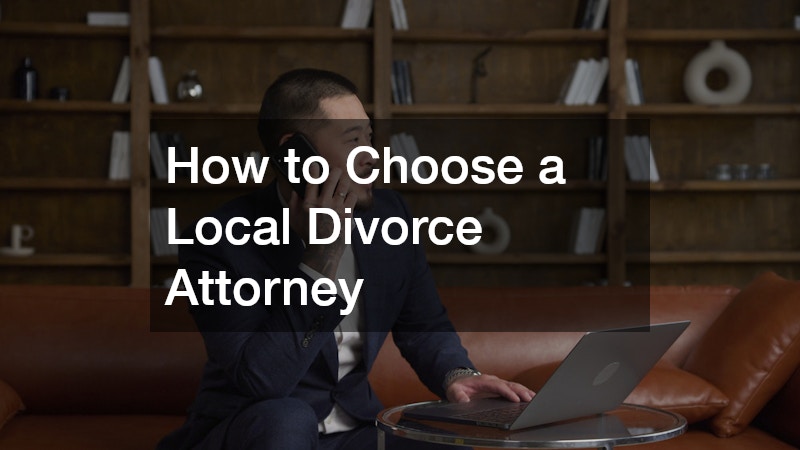 How to Choose a Local Divorce Attorney