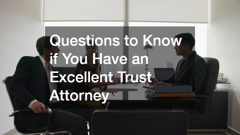 Questions to Know if You Have an Excellent Trust Attorney